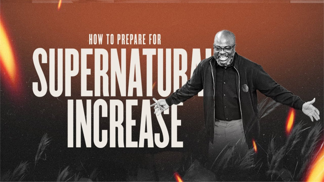 How to Prepare for Supernatural Increase - Dr. Sola Fola-Alade